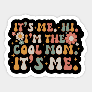 It's me hi I'm the cool mom it's me, mother's day gifts Sticker